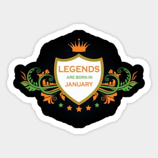 LEGENDS ARE BORN IN JANUARY Sticker